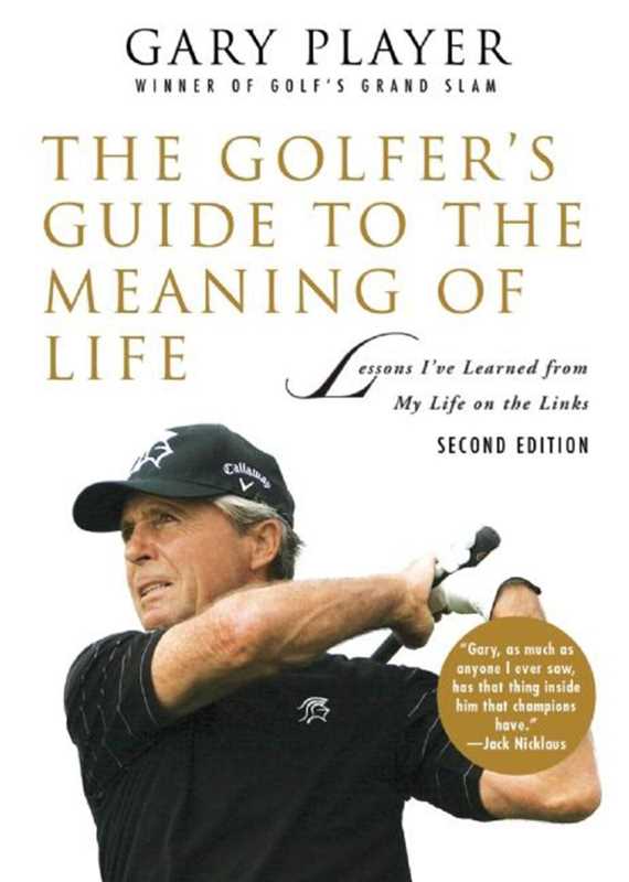 Golfer's Guide to the Meaning of Life by Gary Player