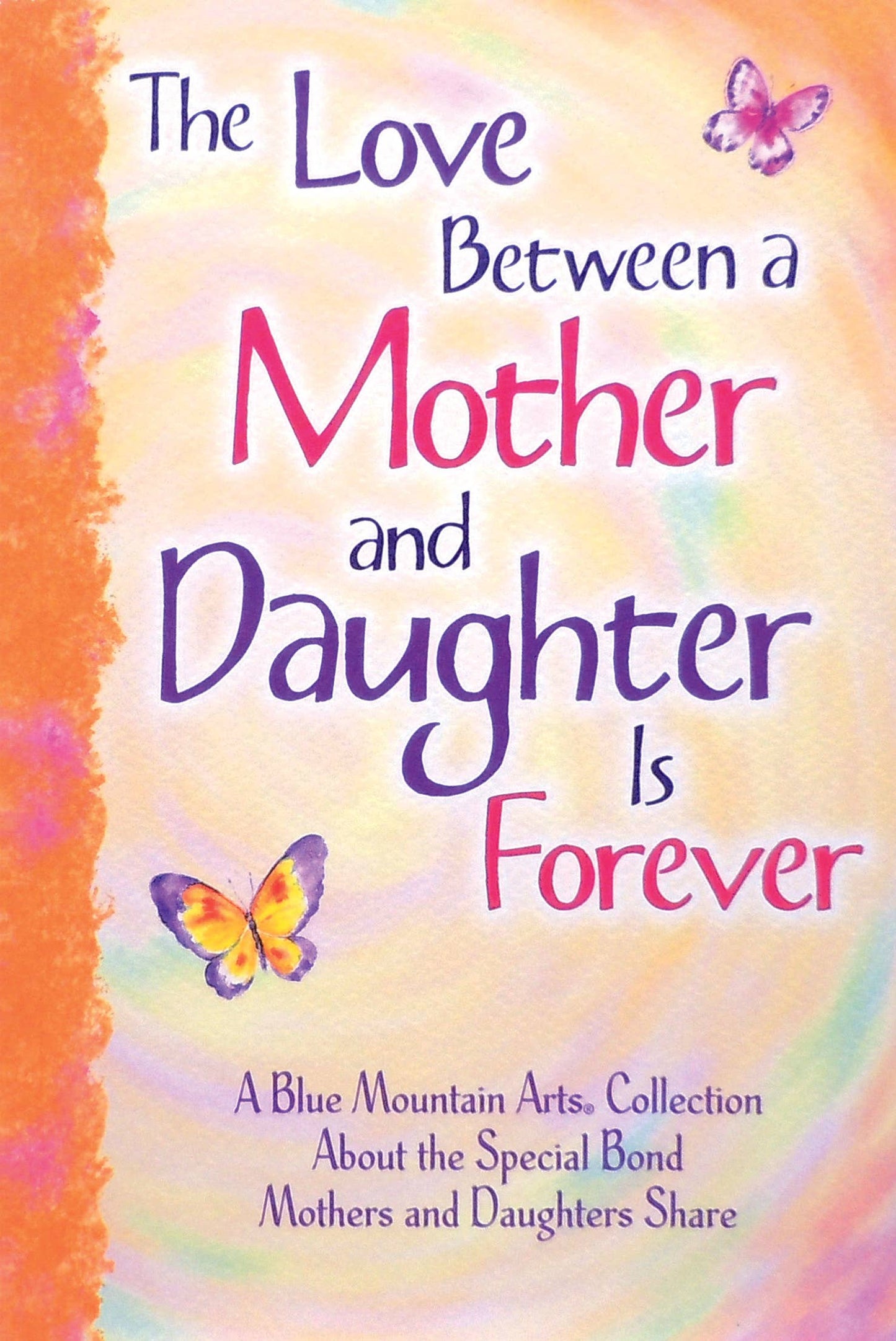 THE LOVE BETWEEN A MOTHER AND DAUGHTER IS FOREVER