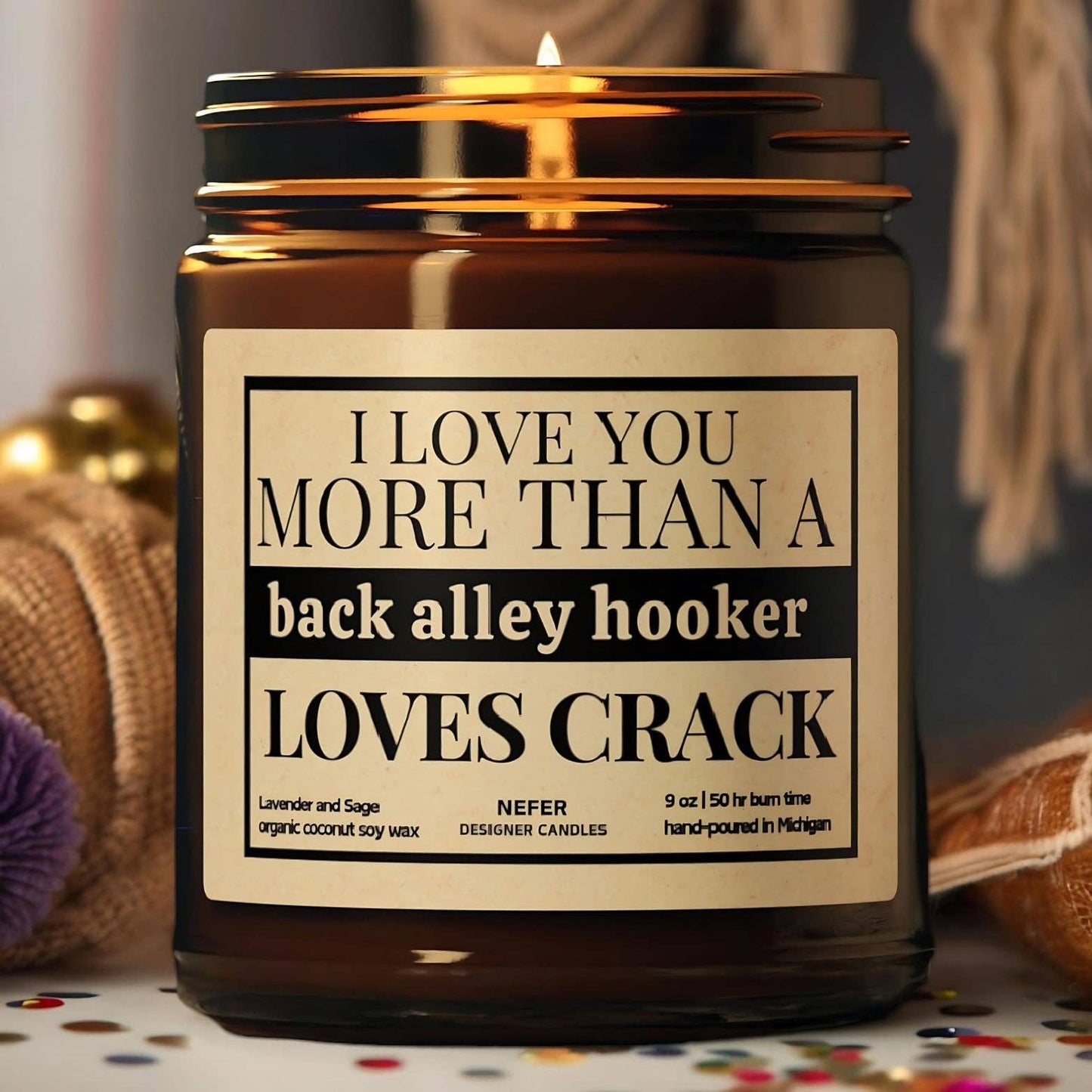 I Love You More than a Back Alley Hooker | Laughing Light Candle Collection