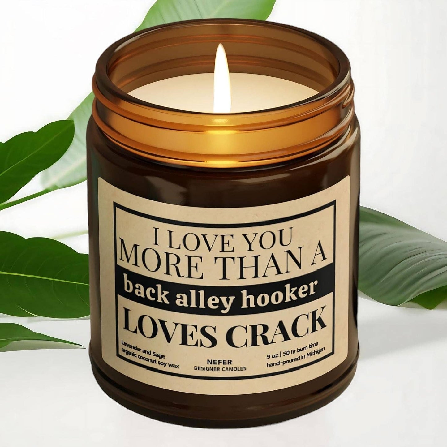 I Love You More than a Back Alley Hooker | Laughing Light Candle Collection