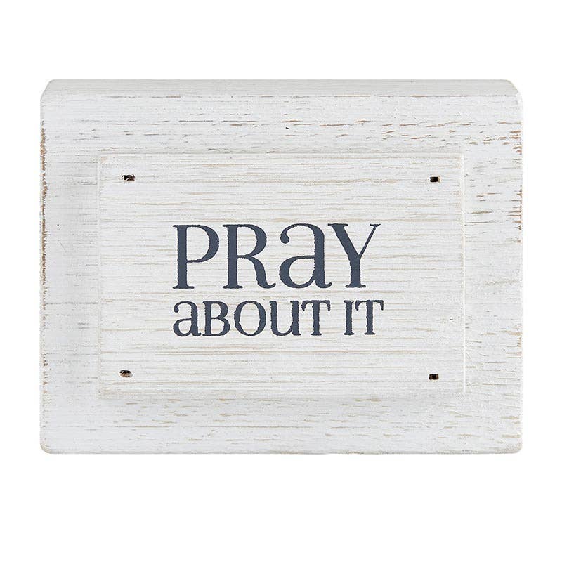 Face to Face Wood Block - Pray About It