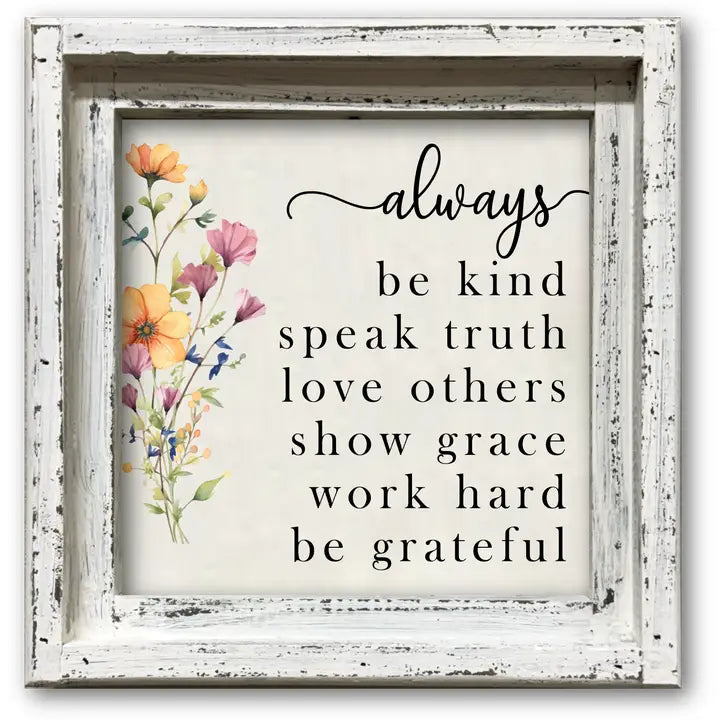 FRAMED CANVAS ALWAYS BE KIND SPEAK TRUTH LOVE OTHERS...