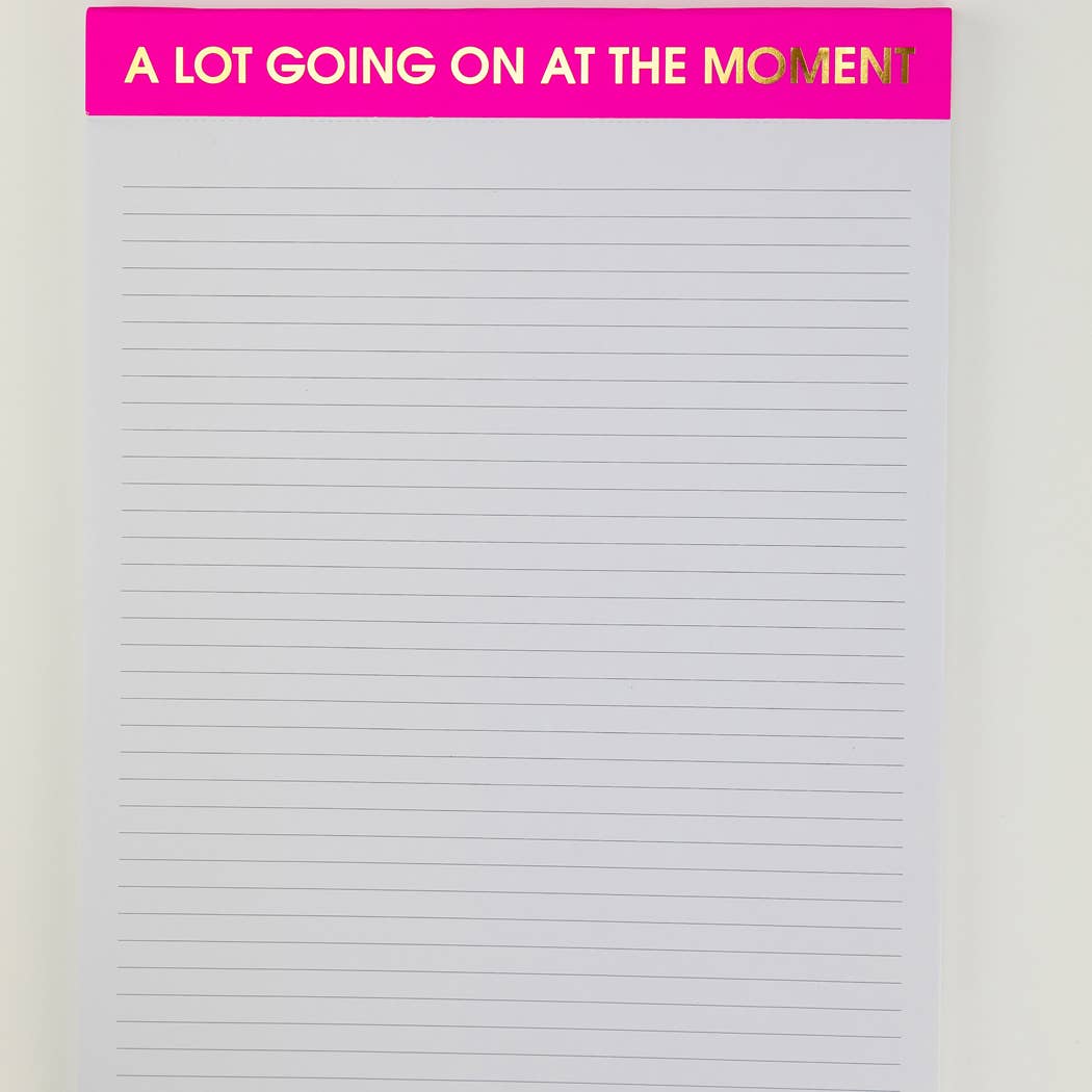 Chez Gagné - A Lot Going On At The Moment - Large Memo Lined Notepad - Bright Pink - 65 perforated pages - 10x8