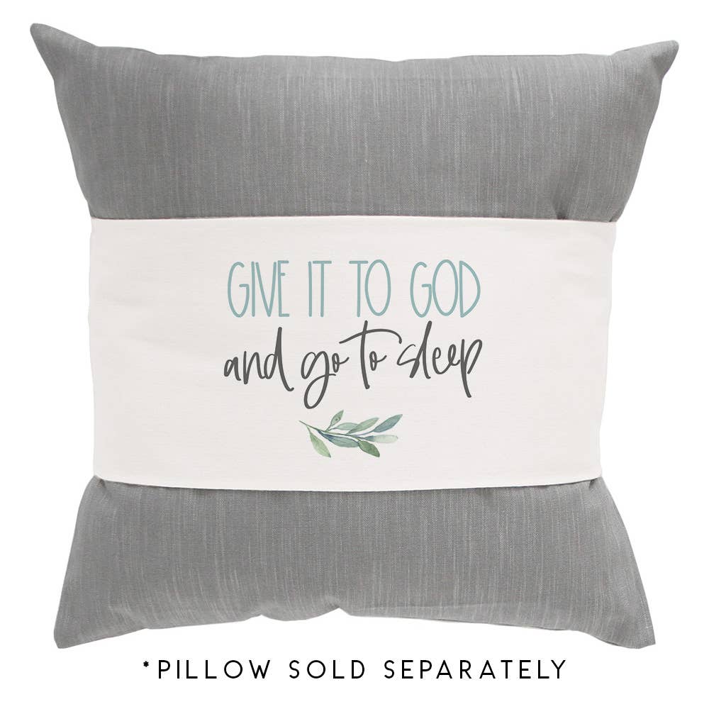 Give It To God - Pillow Hugs