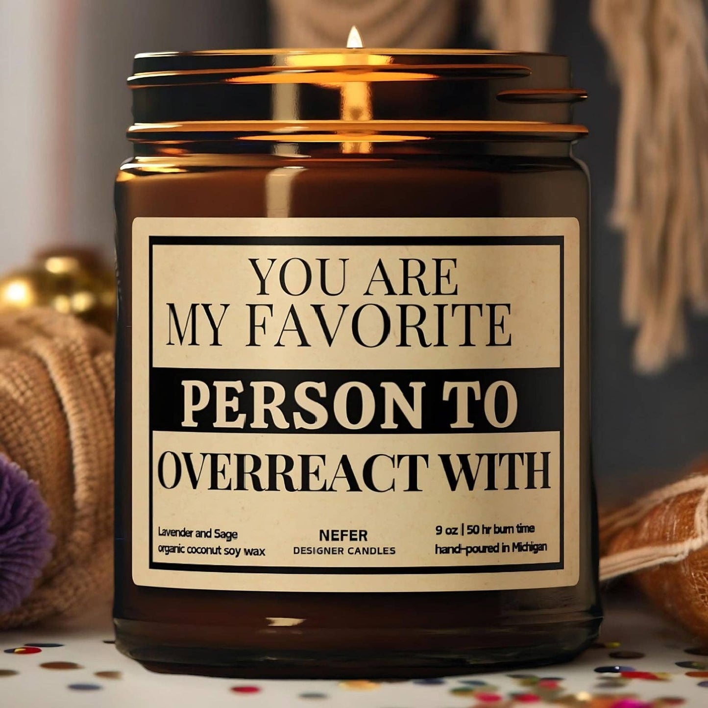 Eres mi persona favorita con la que reaccionar exageradamente | Colección de velas Laughing Light