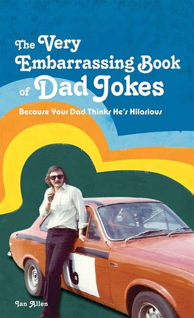 VERY Embarrassing Book of Dad Jokes