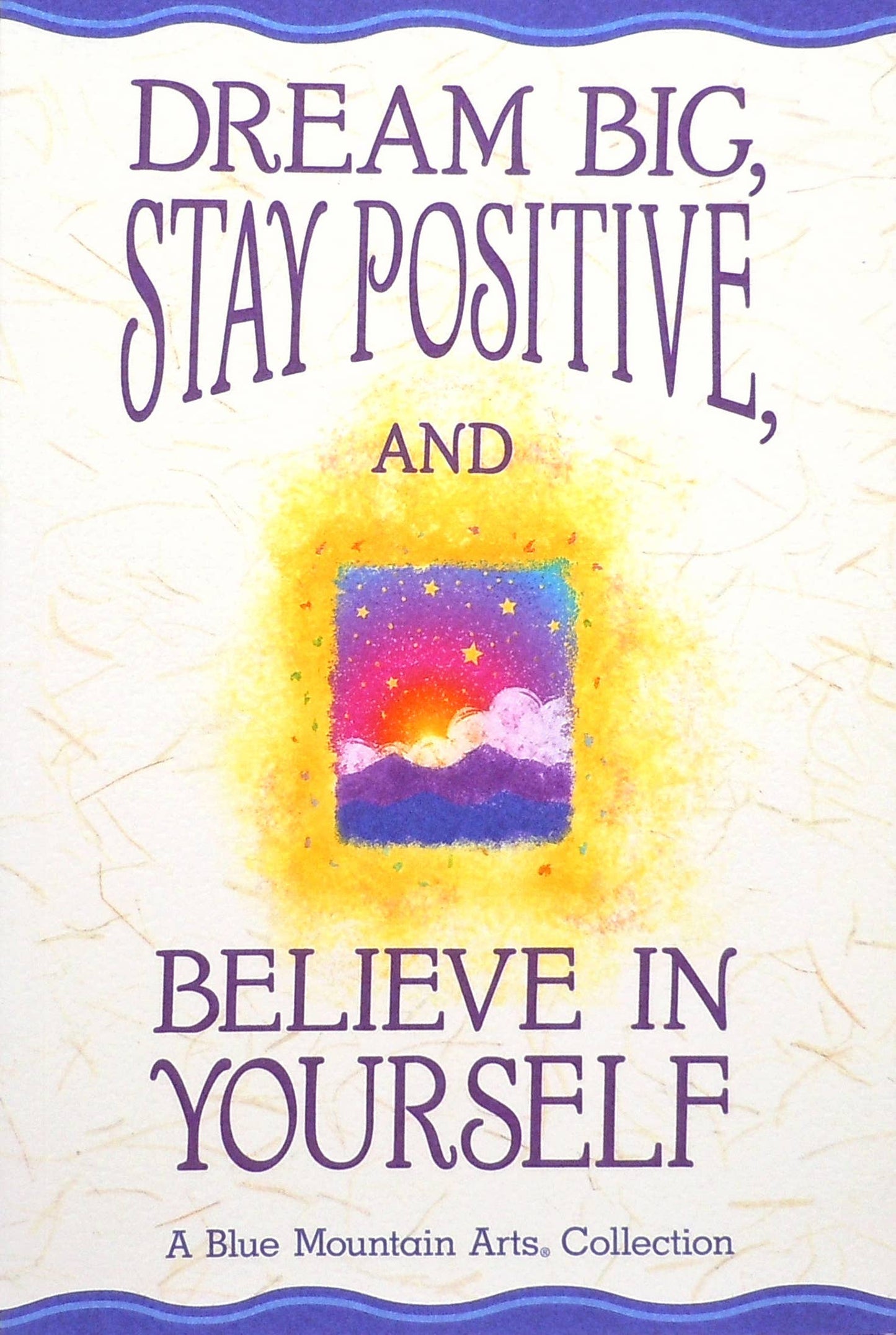 Sueña en grande, mantén una actitud positiva y cree en ti mismo.