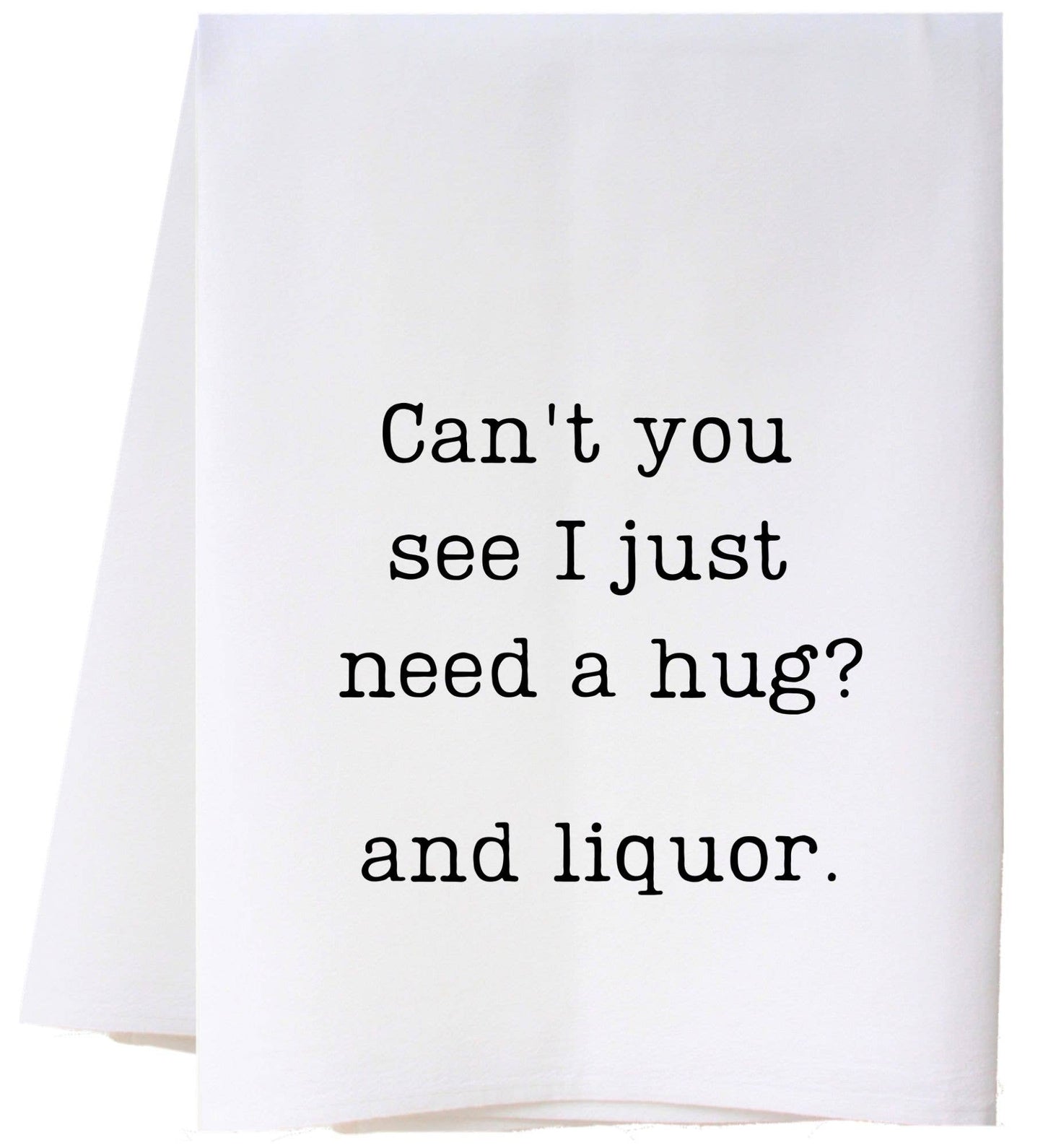 NEED A HUG FLOUR SACK TOWEL