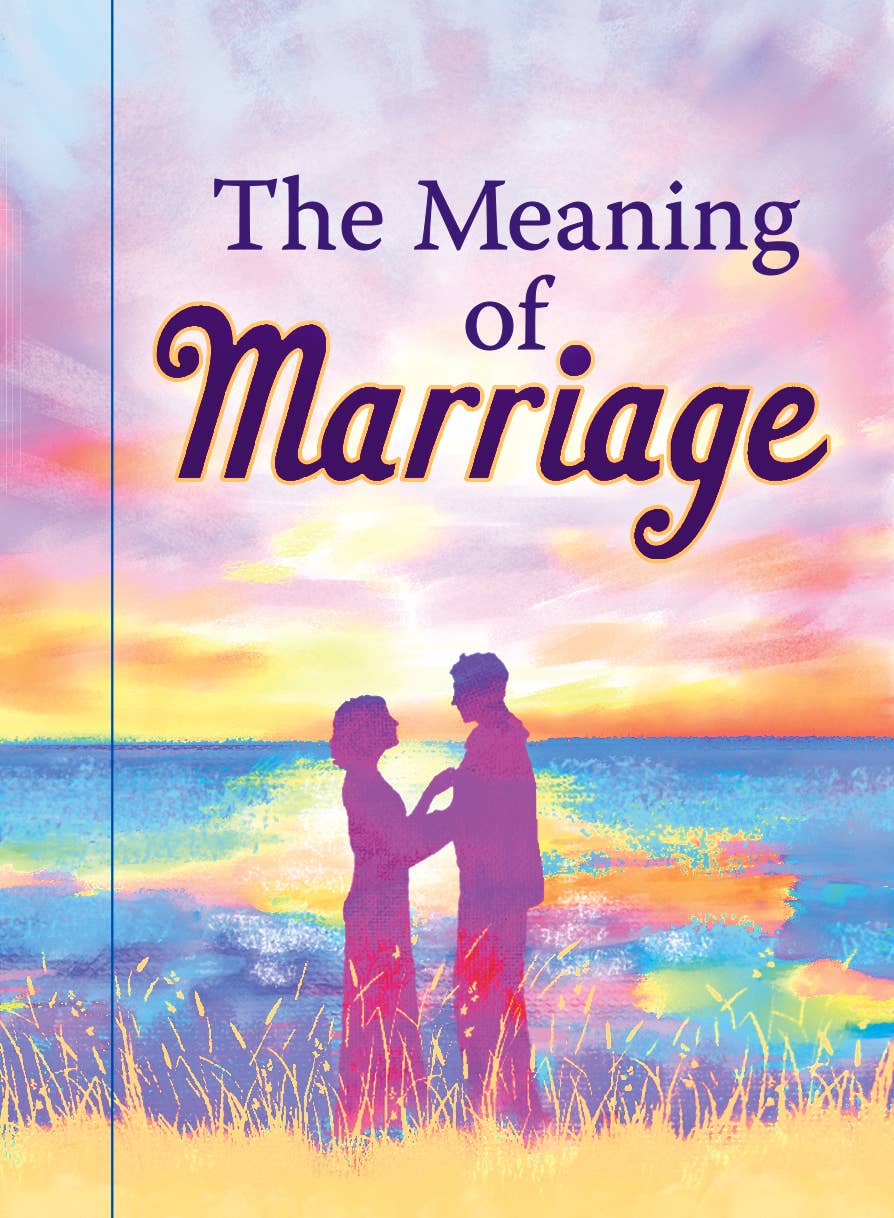 THE MEANING OF MARRIAGE