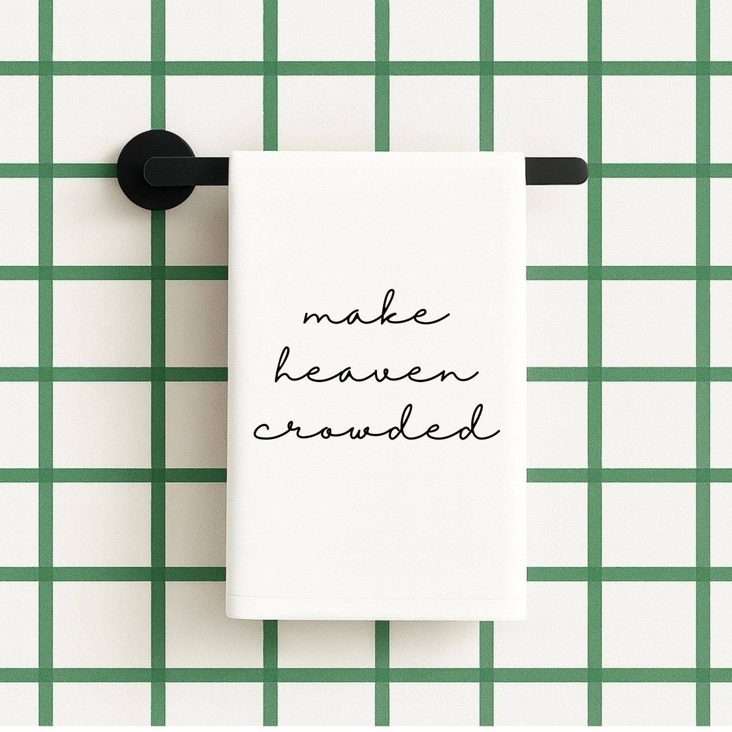Make Heaven Crowded towel