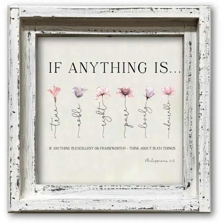 FRAMED CANVAS IF ANYTYHING IS...PHIL 4:8