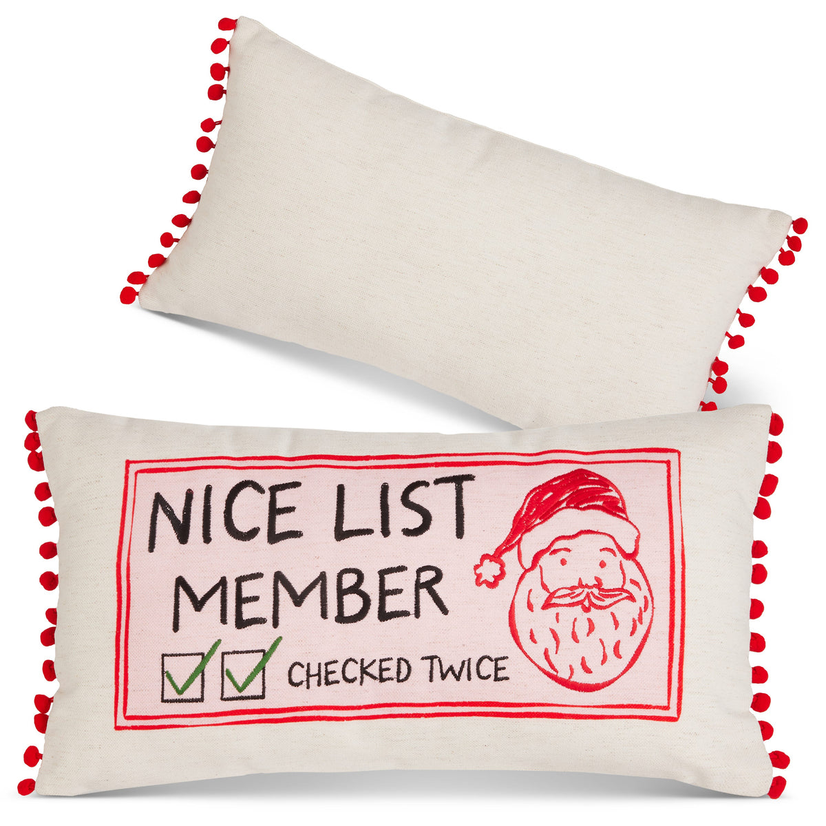 Nice List Member Lumbar Pillow, A cream lumbar pillow embroidered with Nice List Member, two green-checked boxes beside the words Checked Twice and a red Santa face, trimmed with red pom-poms on the short ends and shown with its plain cream back.