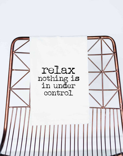 Funny gift towel Relax Nothing is in Control