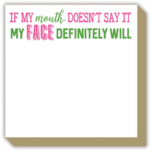 If My Mouth Doesn't Say It Luxe Notepad
