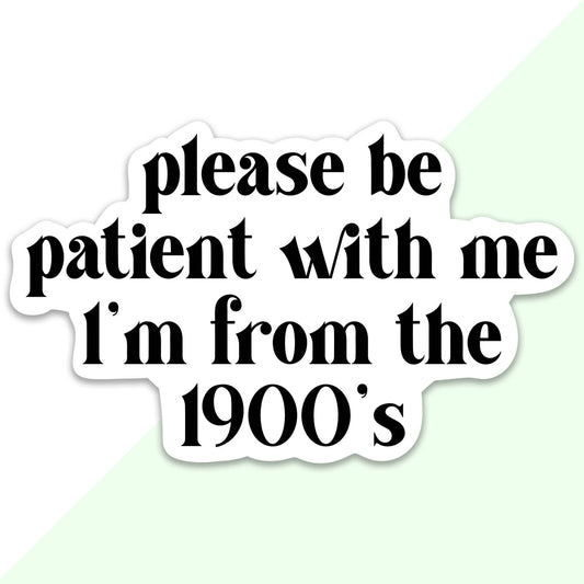 Por favor, tengan paciencia conmigo, soy de los años 1900.