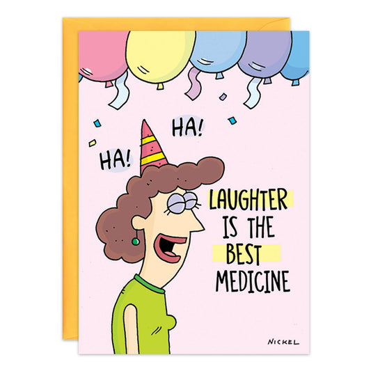 Laughter Is The Best Medicine Birthday Card