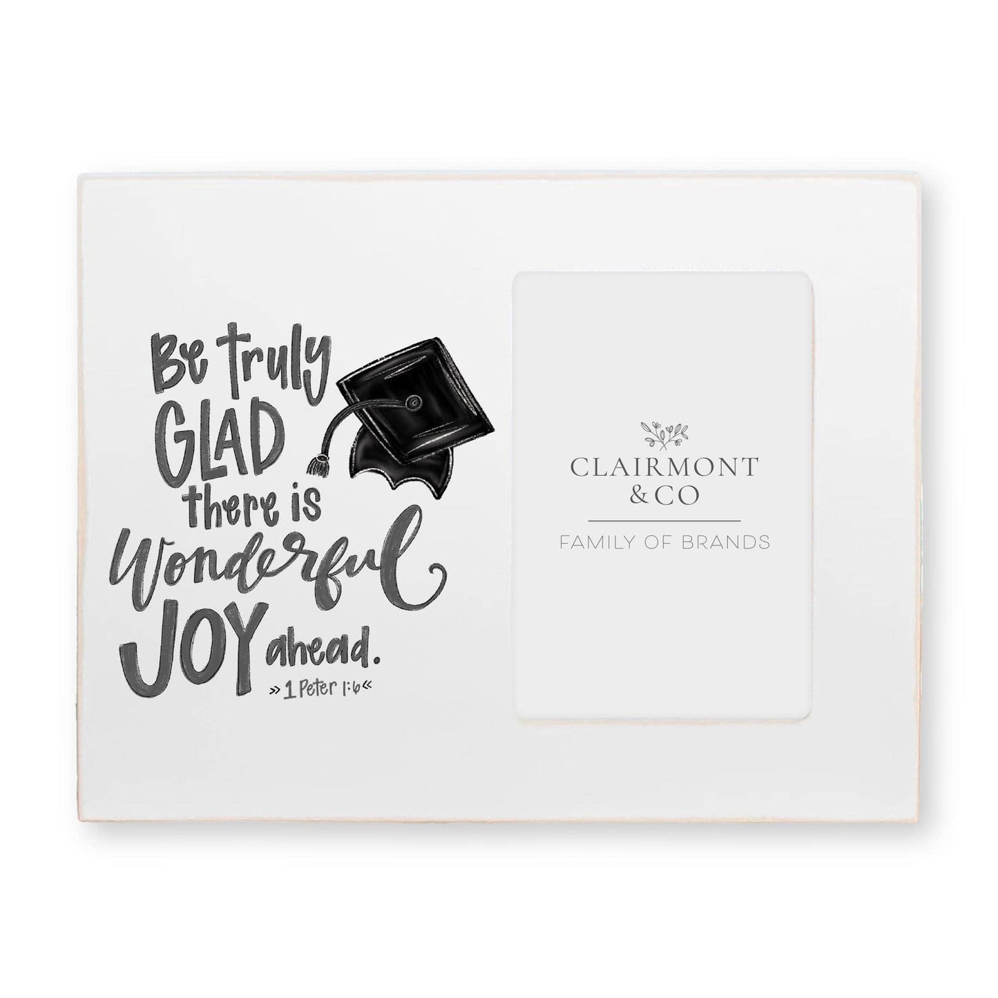 Graduation Be Truly Glad Photo Frame