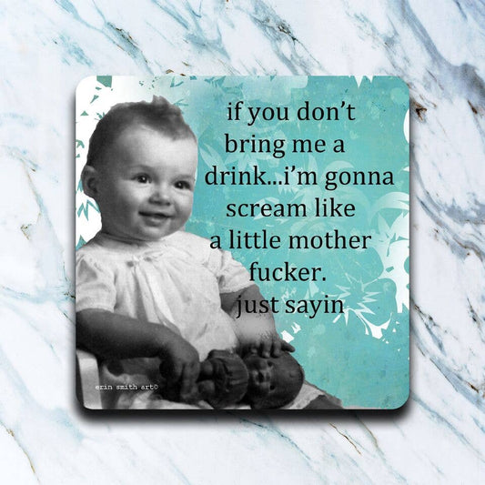 Bring Me A Drink Coaster