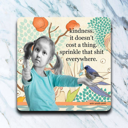 Kindness Doesn't Cost A Thing Coaster