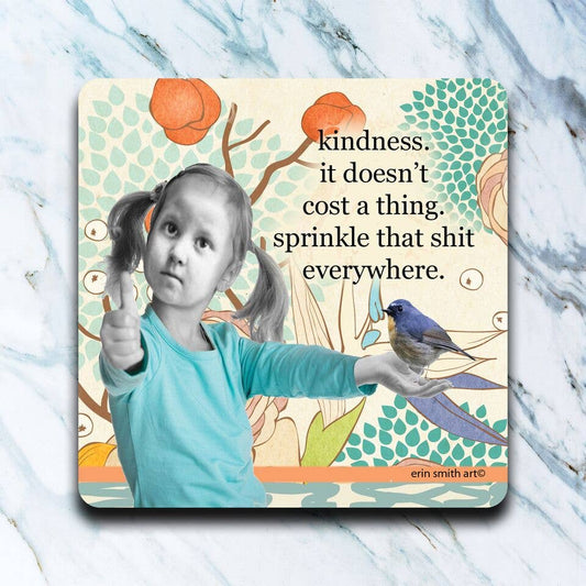 Kindness Doesn't Cost A Thing Coaster