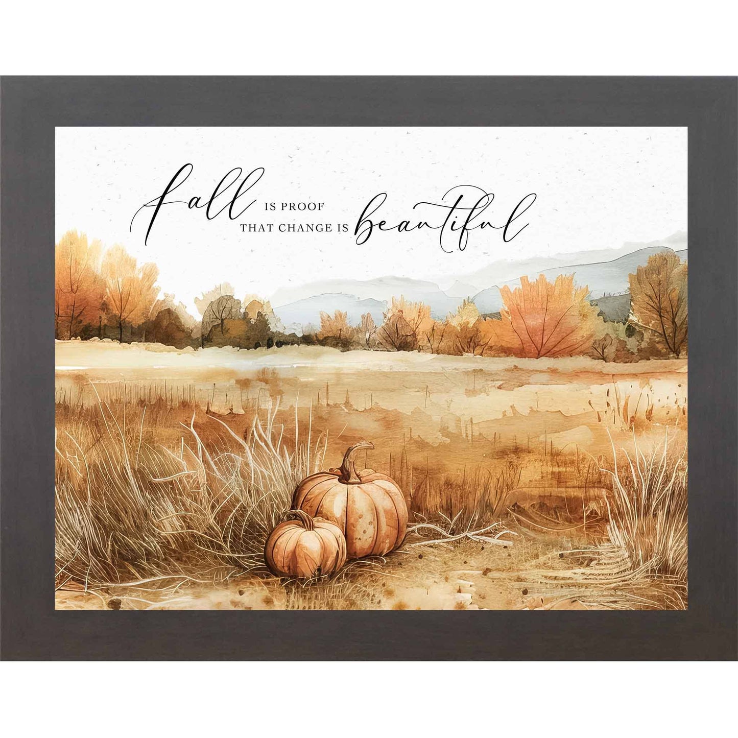 Fall Is Proof That Change Is Beautiful Autumn Art Decor Sign