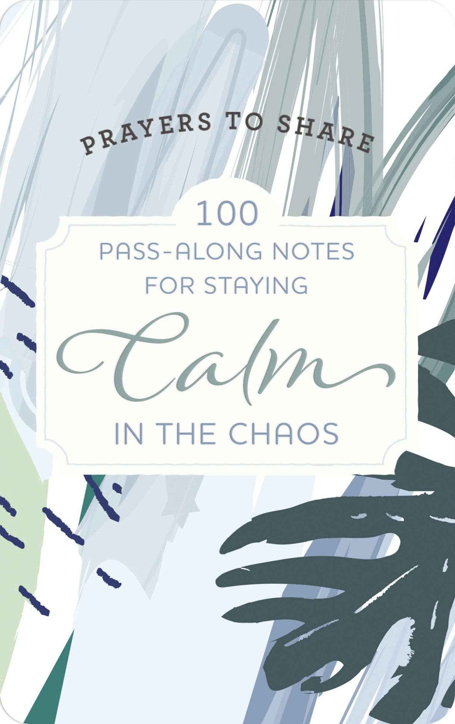 Prayers To Share: 100 Notes For Staying Calm In Chaos