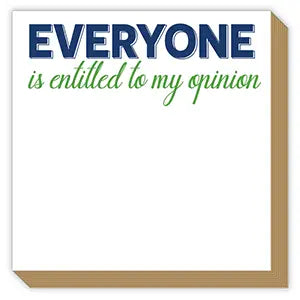 Everyone Is Entitled To My Opinion Luxe Notepad