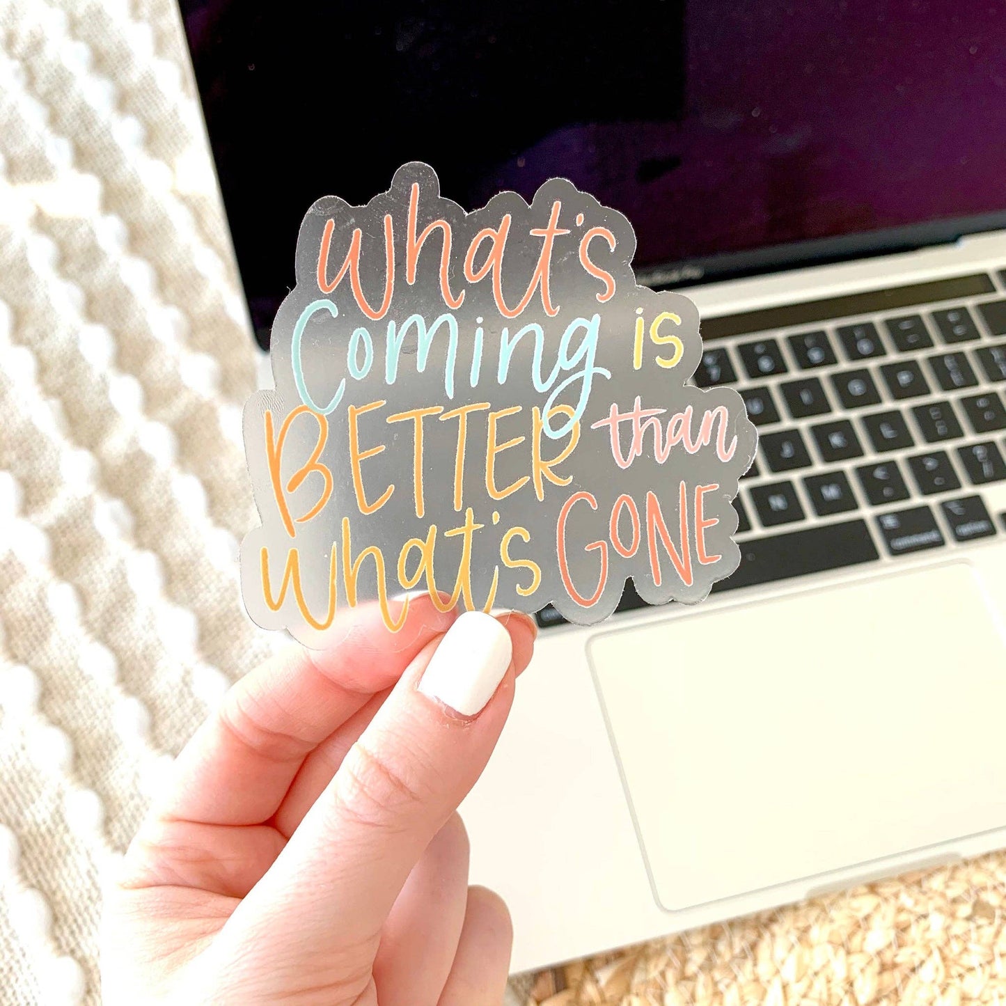 Clear What's Coming is Better Sticker