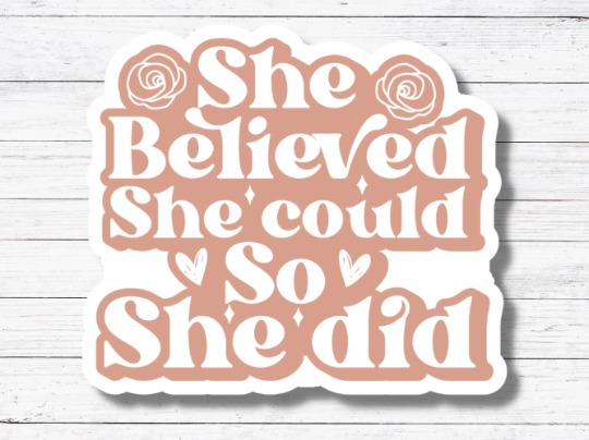 Oily Graphic Creations - She Believed - Go Girl Sticker/Magnet