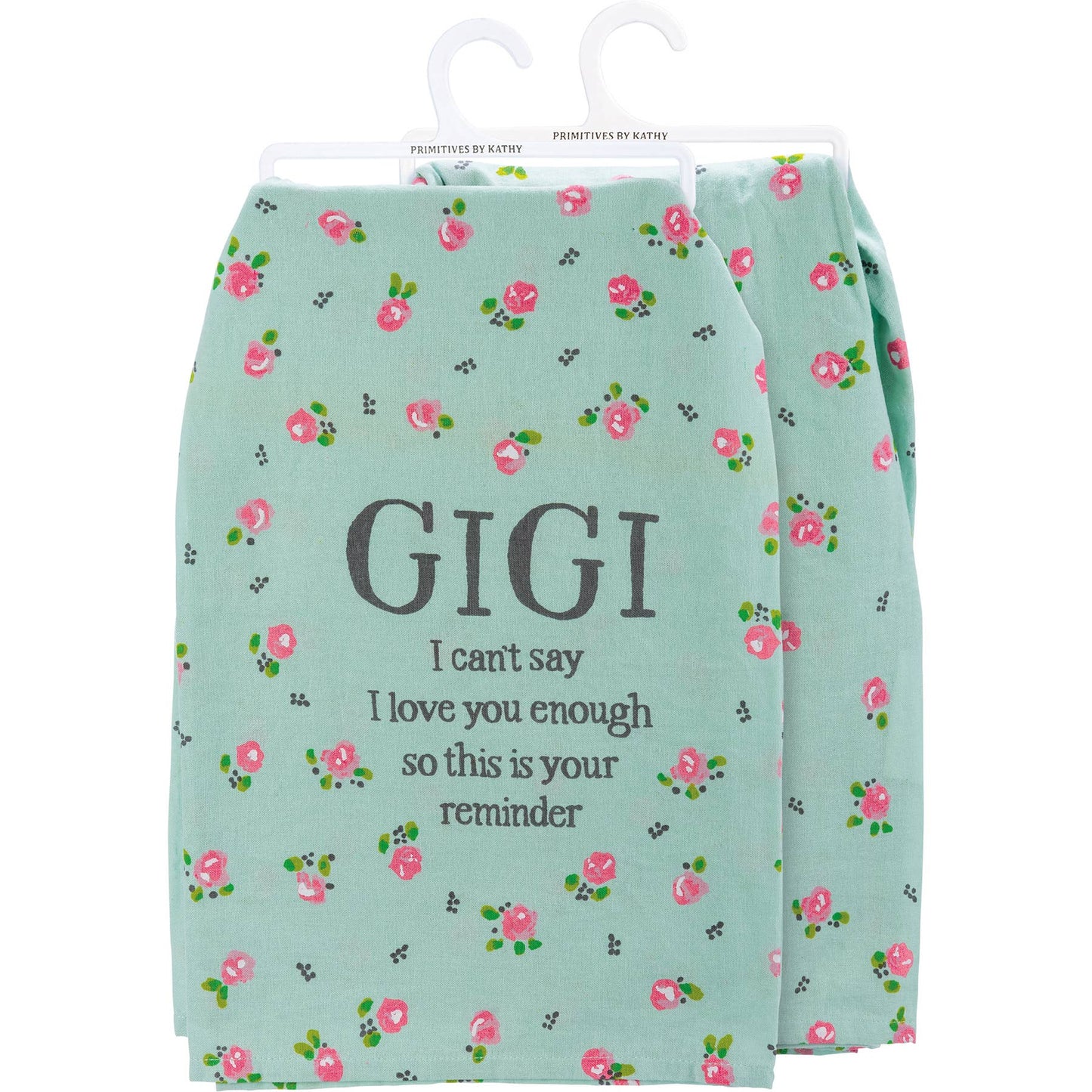 Gigi I Can't Say I Love You Enough Kitchen Towel