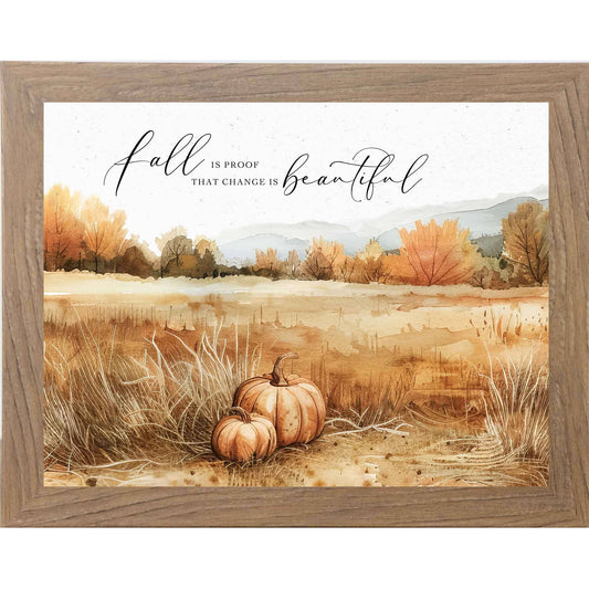 Fall Is Proof That Change Is Beautiful Autumn Art Decor Sign