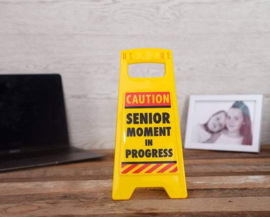 Senior Moment Gag Desk Warning Sign