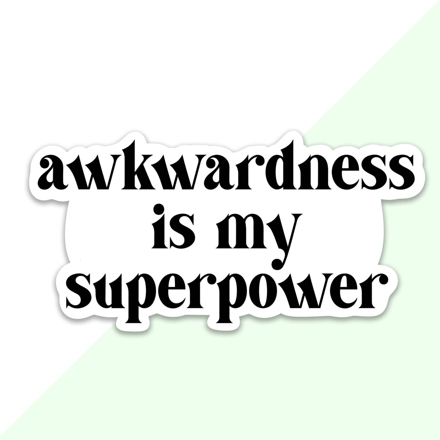 Awkwardness Is My Superpower Sticker