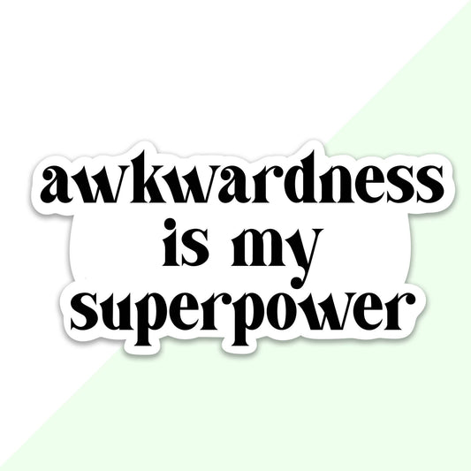 Awkwardness Is My Superpower Sticker