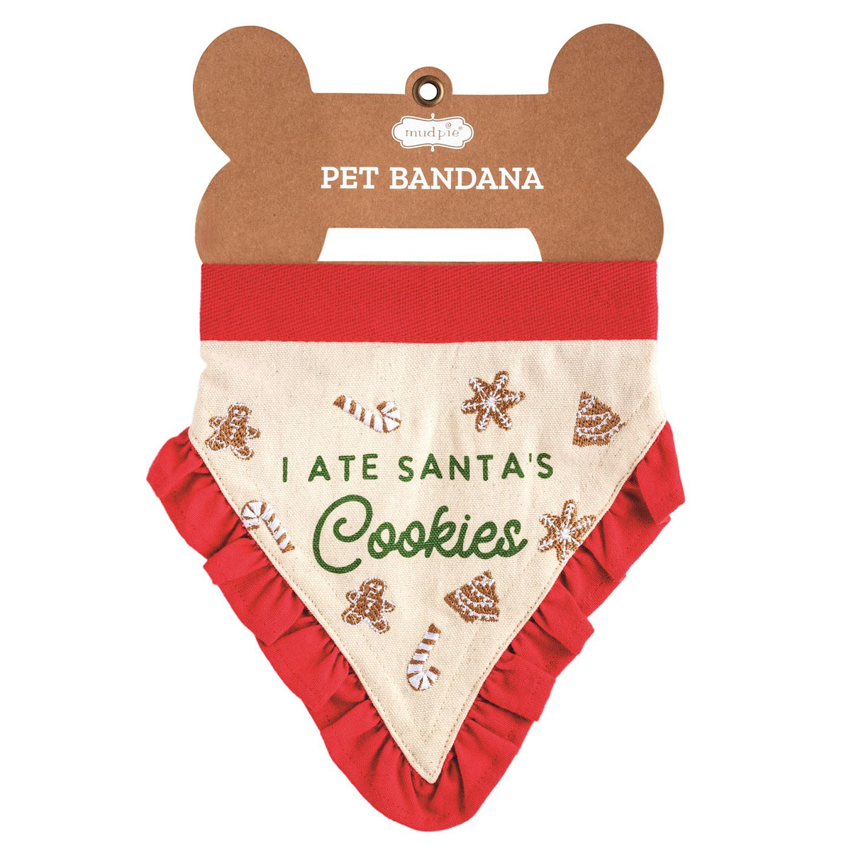 I Ate Santa's Cookies Pet Bandana, A cream canvas pet bandana with a red ruffle edge and red top strap, embroidered I Ate Santa's Cookies with gingerbread men and candy canes, shown on a bone shaped kraft card.