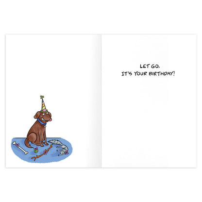 Dogs Won't Drop Gift Birthday Card