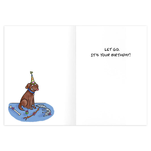 Dogs Won't Drop Gift Birthday Card