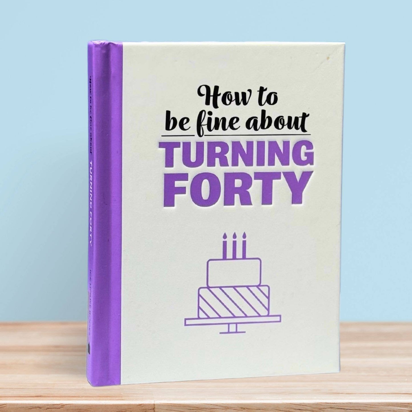 Fine About Turning 40 -  Book