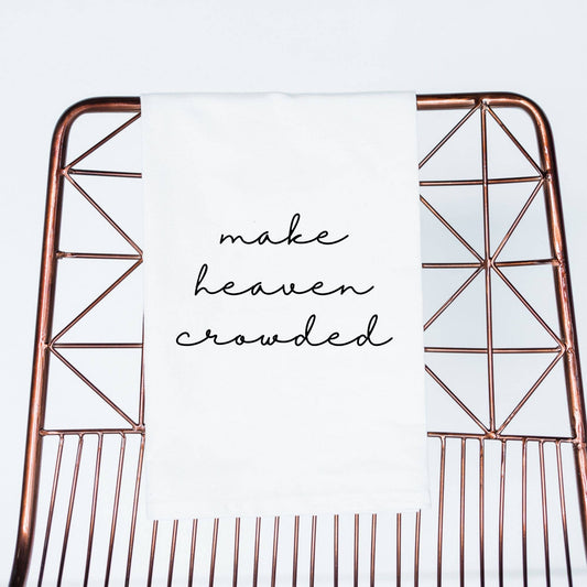 Make Heaven Crowded towel