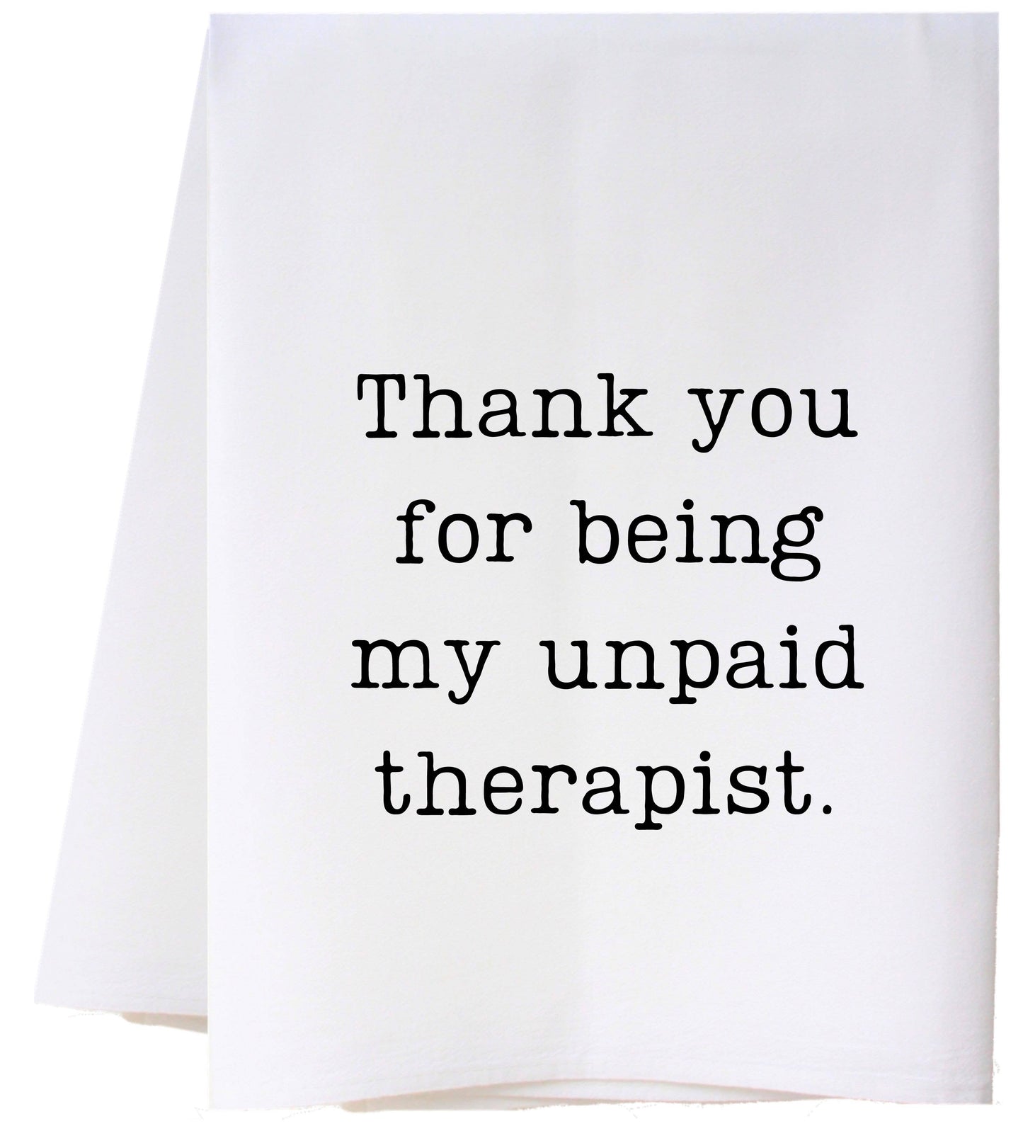UNPAID THERAPIST FLOUR SACK TOWEL