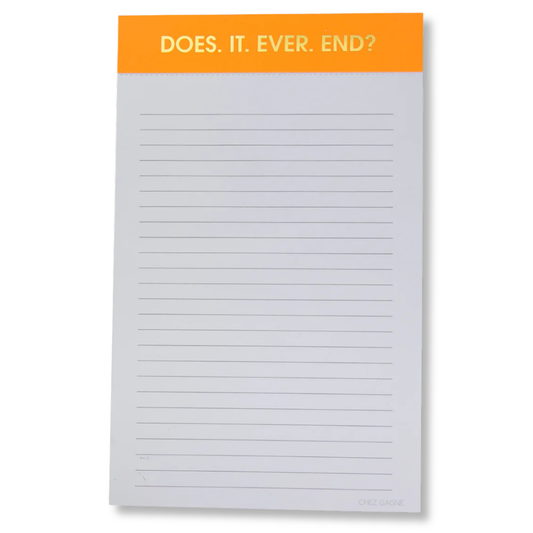 Does It Ever End? - Lined Notepad, To-Do List, Funny Gift