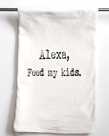 Alexa Feed My Kids -funny towel