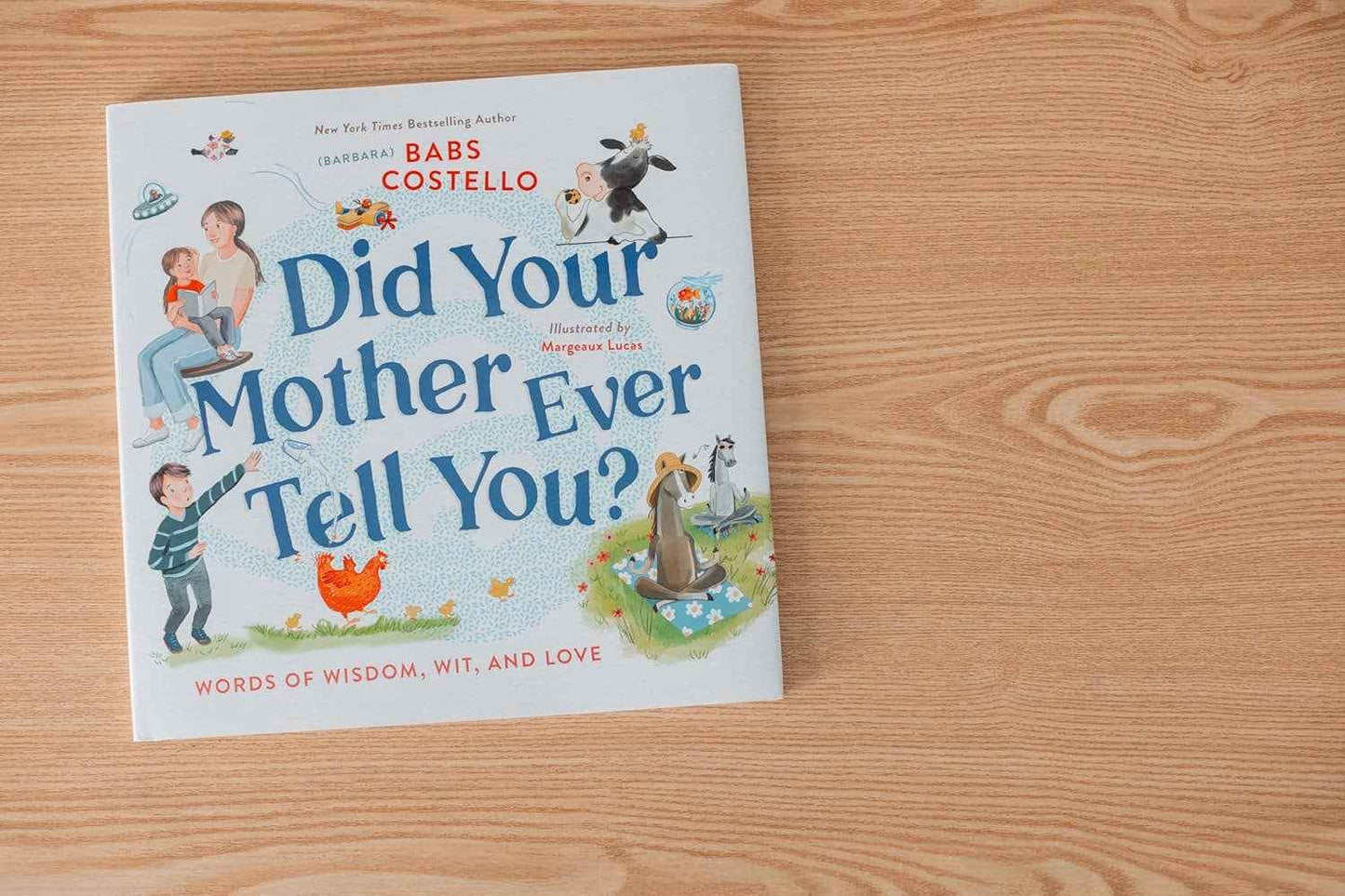 Did Your Mother Ever Tell You? by Barbara " Babs " Costello