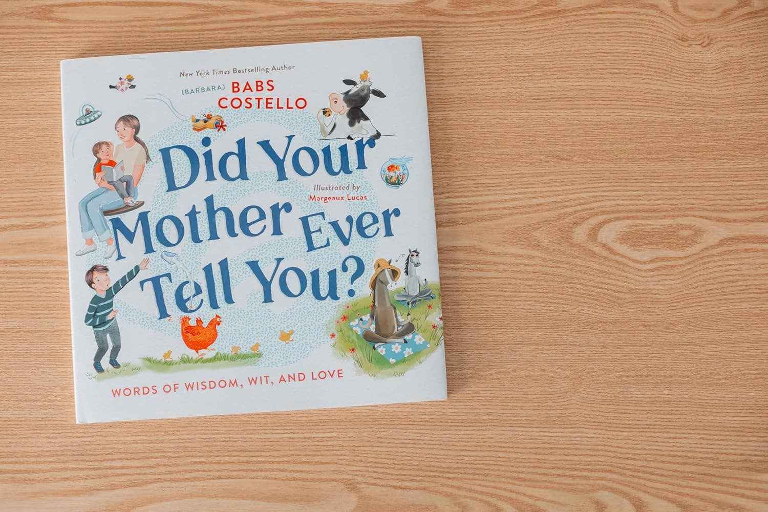 Did Your Mother Ever Tell You? by Barbara " Babs " Costello