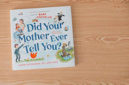 Did Your Mother Ever Tell You? by Barbara " Babs " Costello