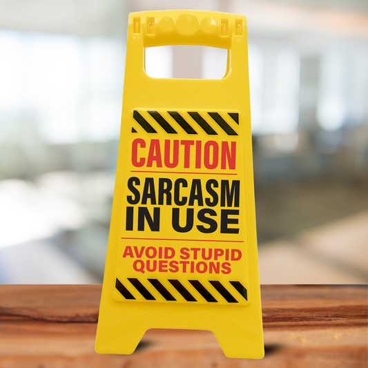 Sarcasm In Use Caution Sign for Desk