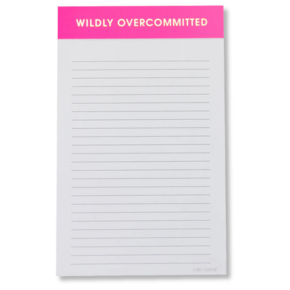 Chez Gagné - Wildly Overcommitted - Lined Notepad - Bright Pink - 65 perforated pages - 5x8