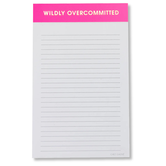 Chez Gagné - Wildly Overcommitted - Lined Notepad - Bright Pink - 65 perforated pages - 5x8