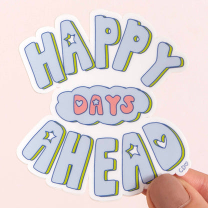 Happy Days Ahead Decal Sticker
