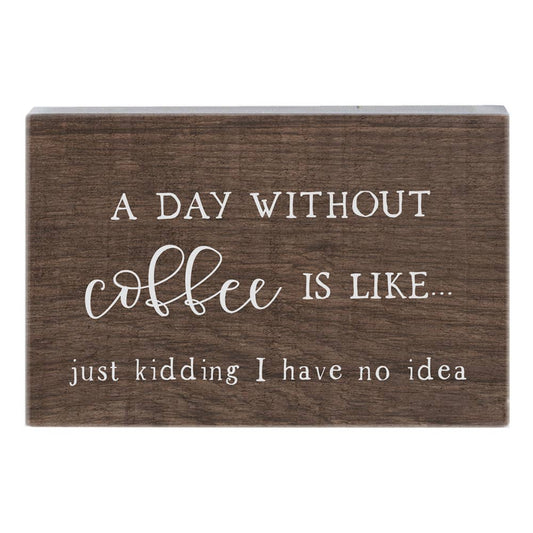Day Without Coffee Sm Sign